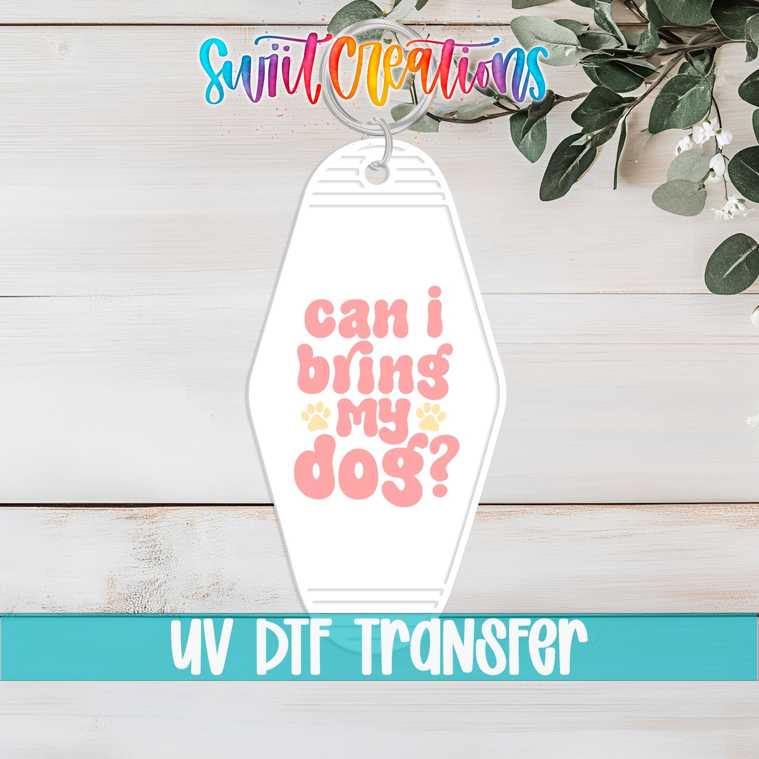 Can I Bring My Dog? Motel Keychain UV DTF Transfer | Funny Dog Lover Decal | MK2111 - Swiit Creations