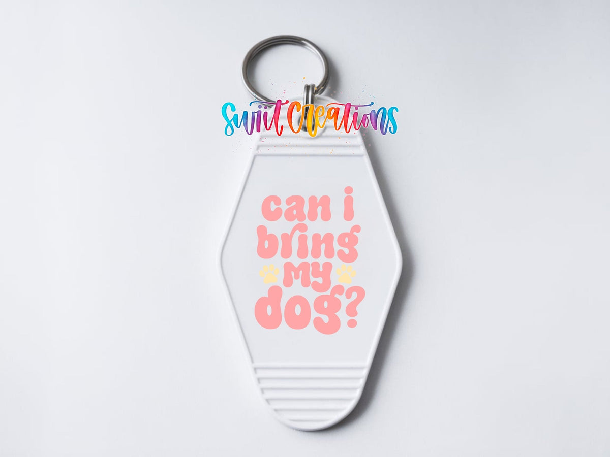 Can I Bring My Dog? Motel Keychain UV DTF Transfer | Funny Dog Lover Decal | MK2111 - Swiit Creations