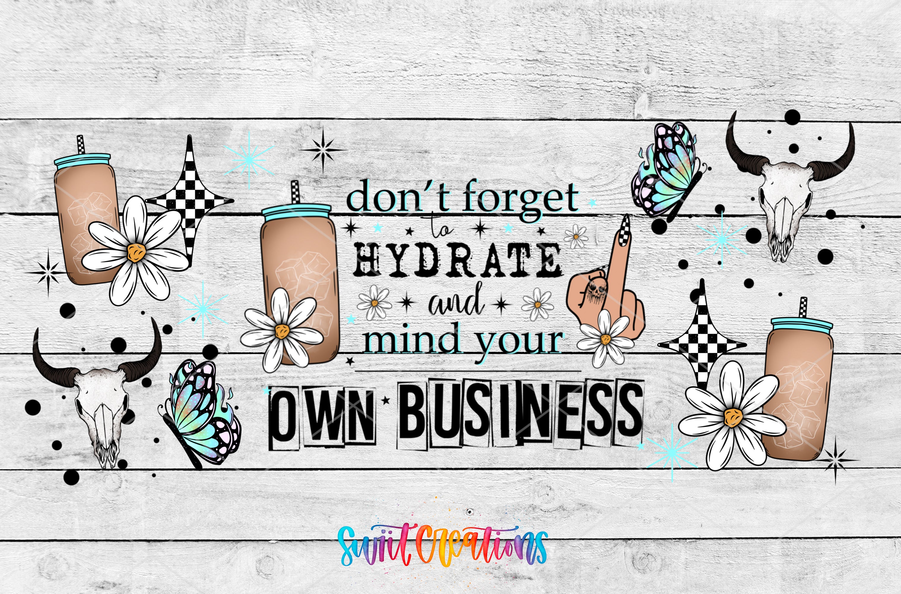 The image is a colorful and whimsical collage featuring various elements such as flowers, butterflies, and a cow skull, along with the text "don't forget to hydrate and mind your own business".
