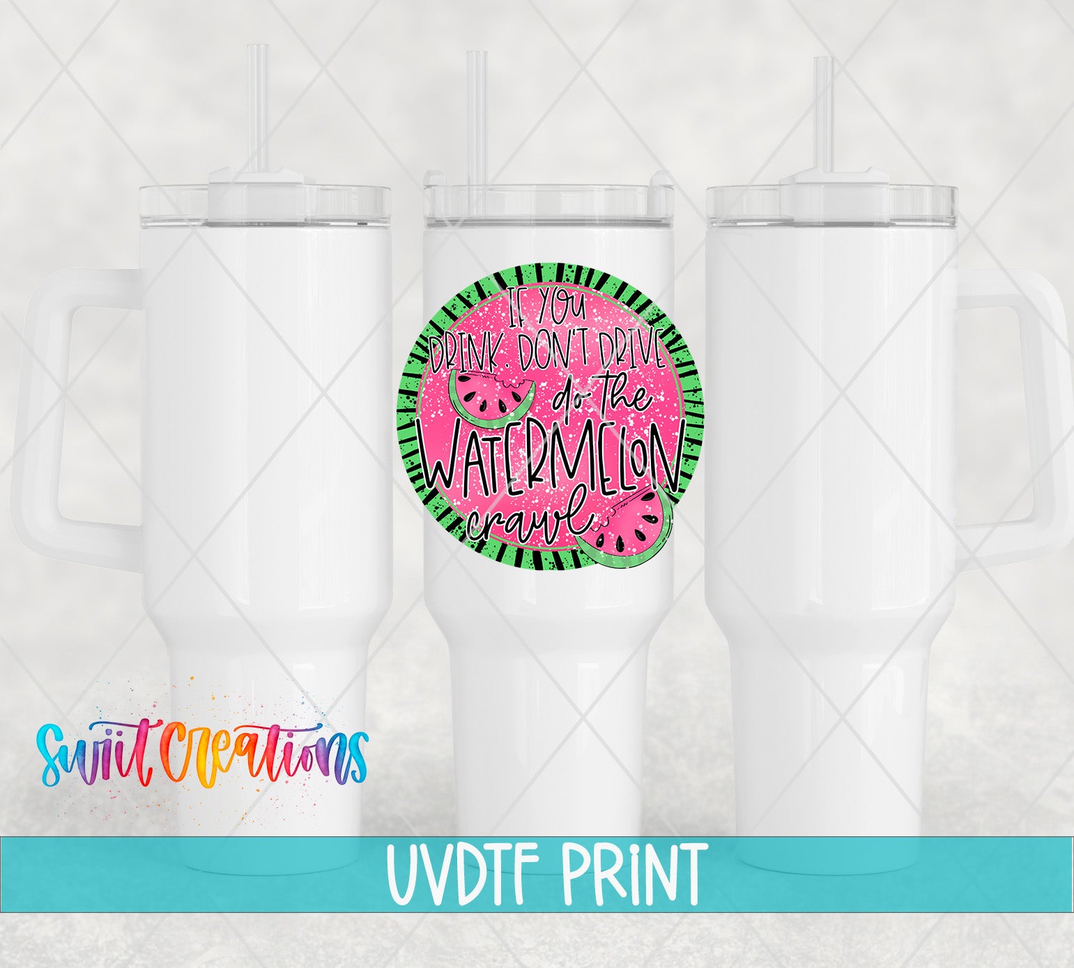 three white tumblers with a watermelon-themed design on the center, and the text "I drink don't drive in the watermelon gravel" printed on them.