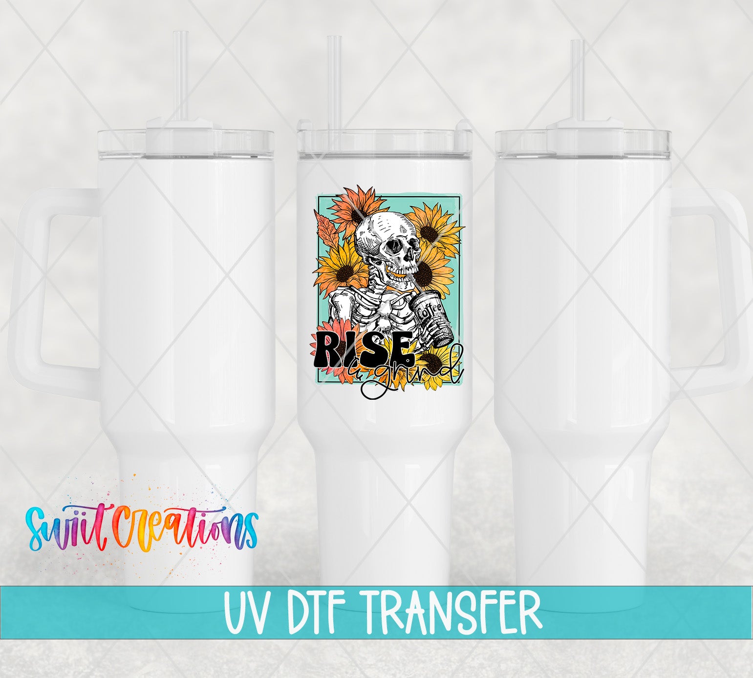 three white tumblers with a skull and sunflower design on them, along with the text "RISE" and "Swit Transfers" printed on them.