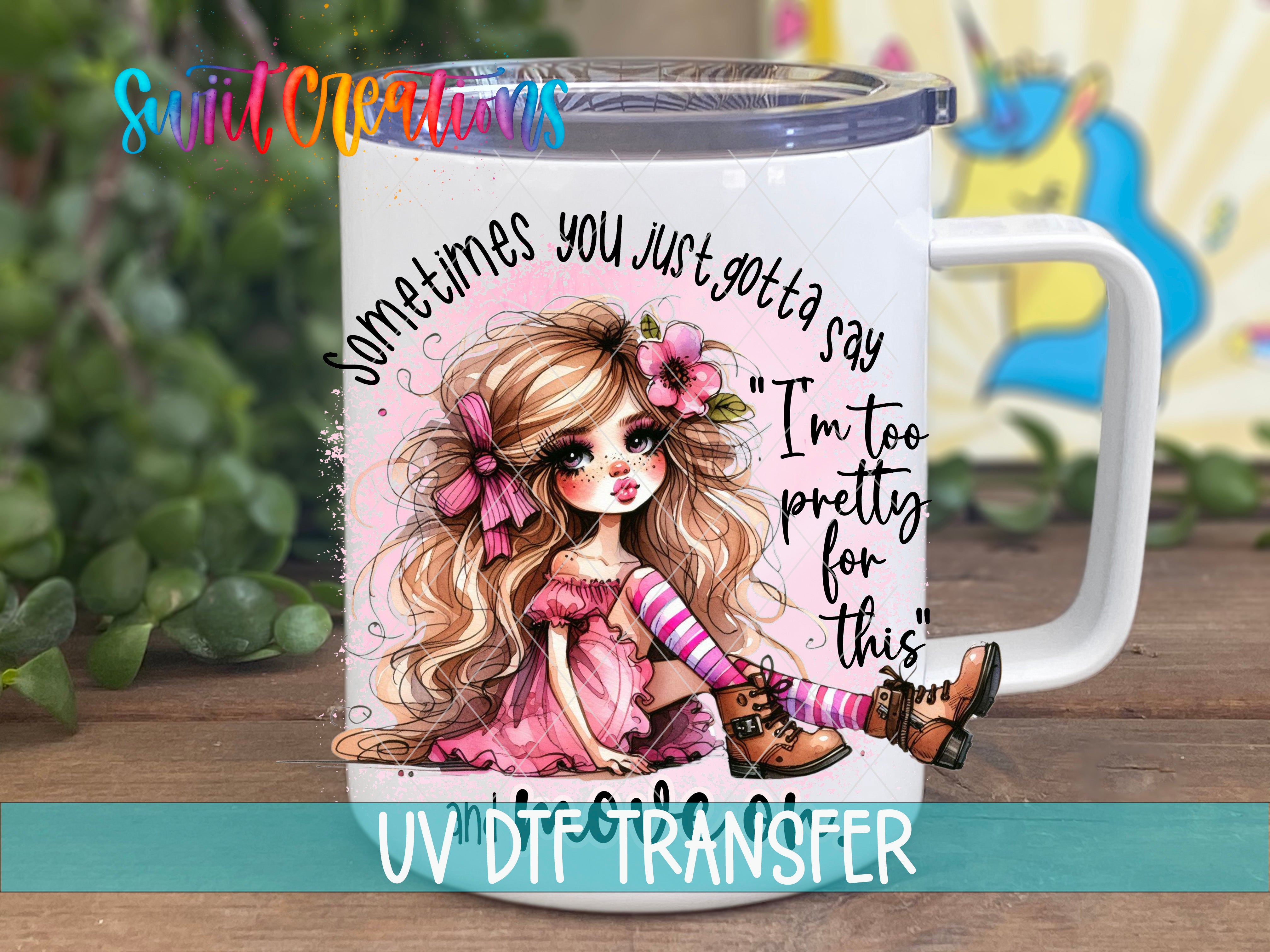 A mug with a cartoon illustration of a young girl with long hair and a flower in her hair, along with the text "Sometimes you just gotta say 'I'm too pretty for this'" printed on it.