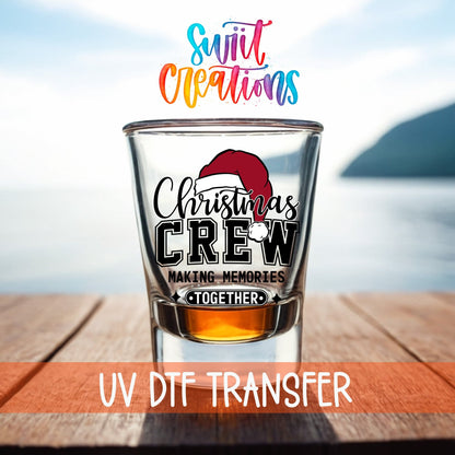 Christmas Crew Making Memories Together UV DTF Shot Glass Transfer | SG1090 - Swiit Creations