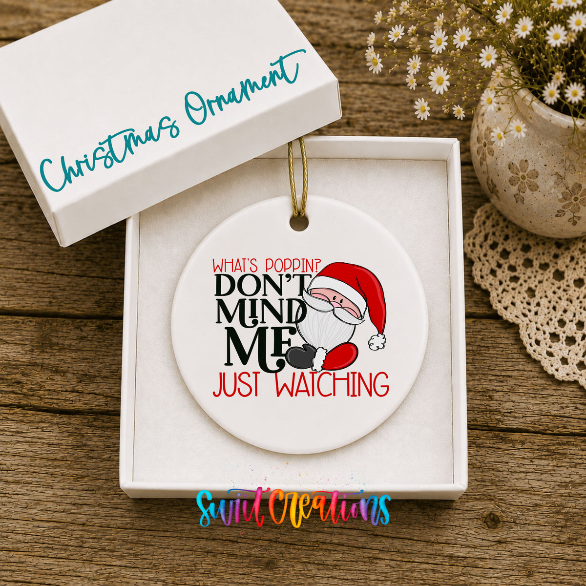 Don't Mind Me Just Poppin Christmas Movie ceramic Christmas ornament displayed in gift box