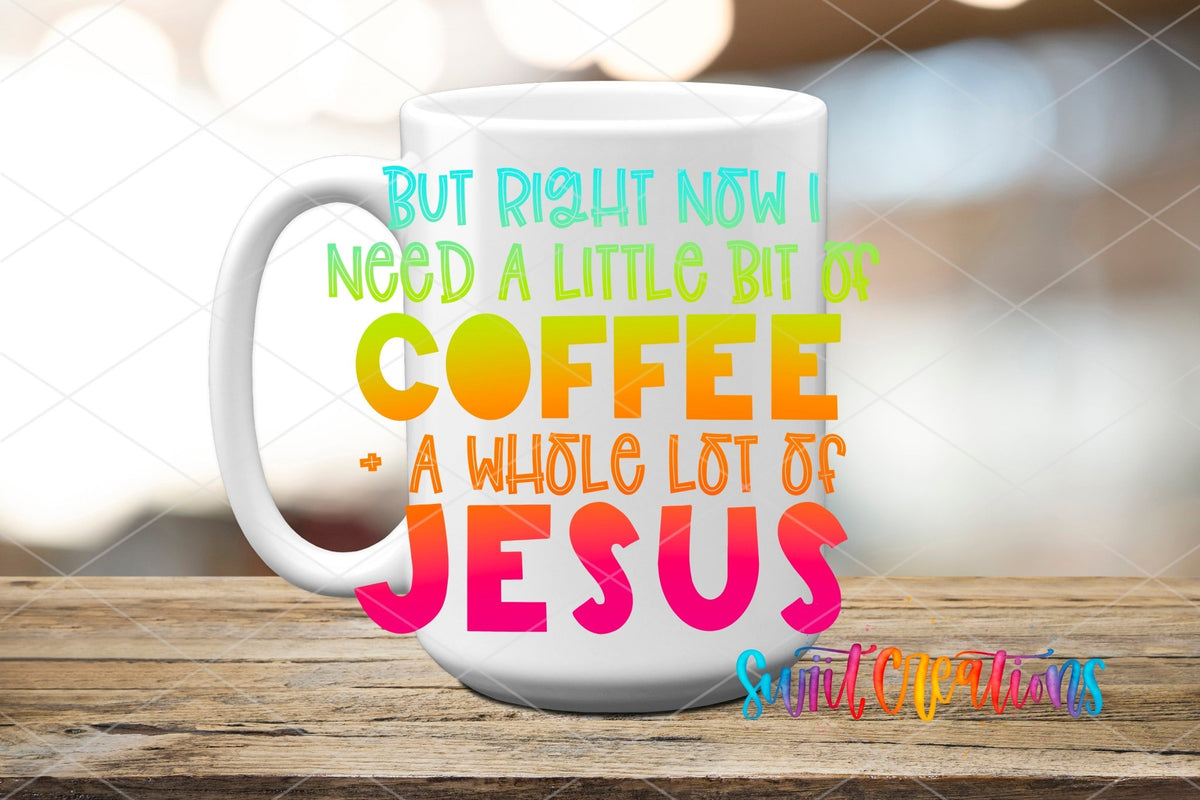 White mug displaying the Swiit Creations Coffee And A Whole Lot Of Jesus UV DTF transfer with uplifting faith text.