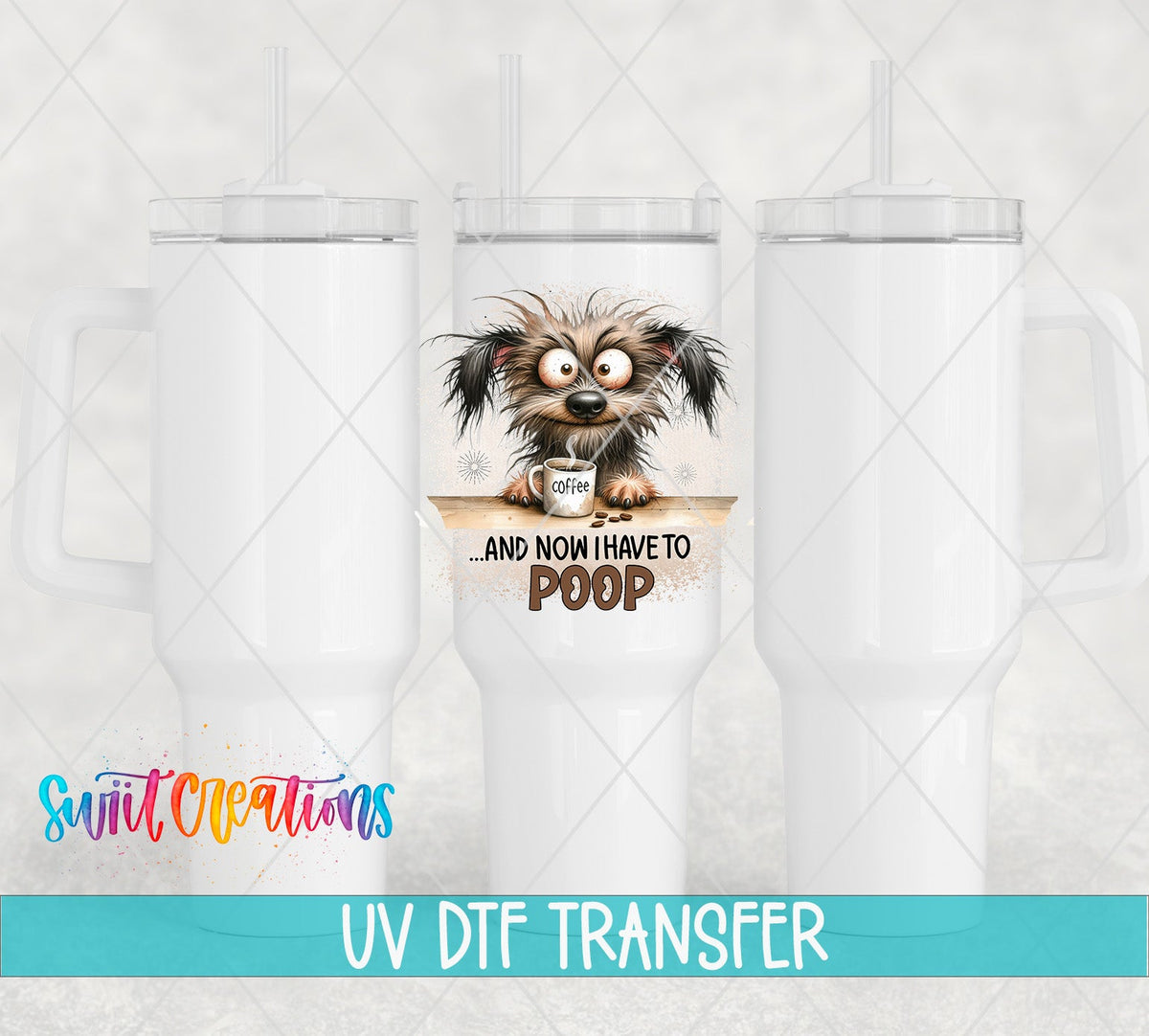 Coffee and Now I Have to Poop UV DTF Cup Decal | UV968 - Swiit Creations