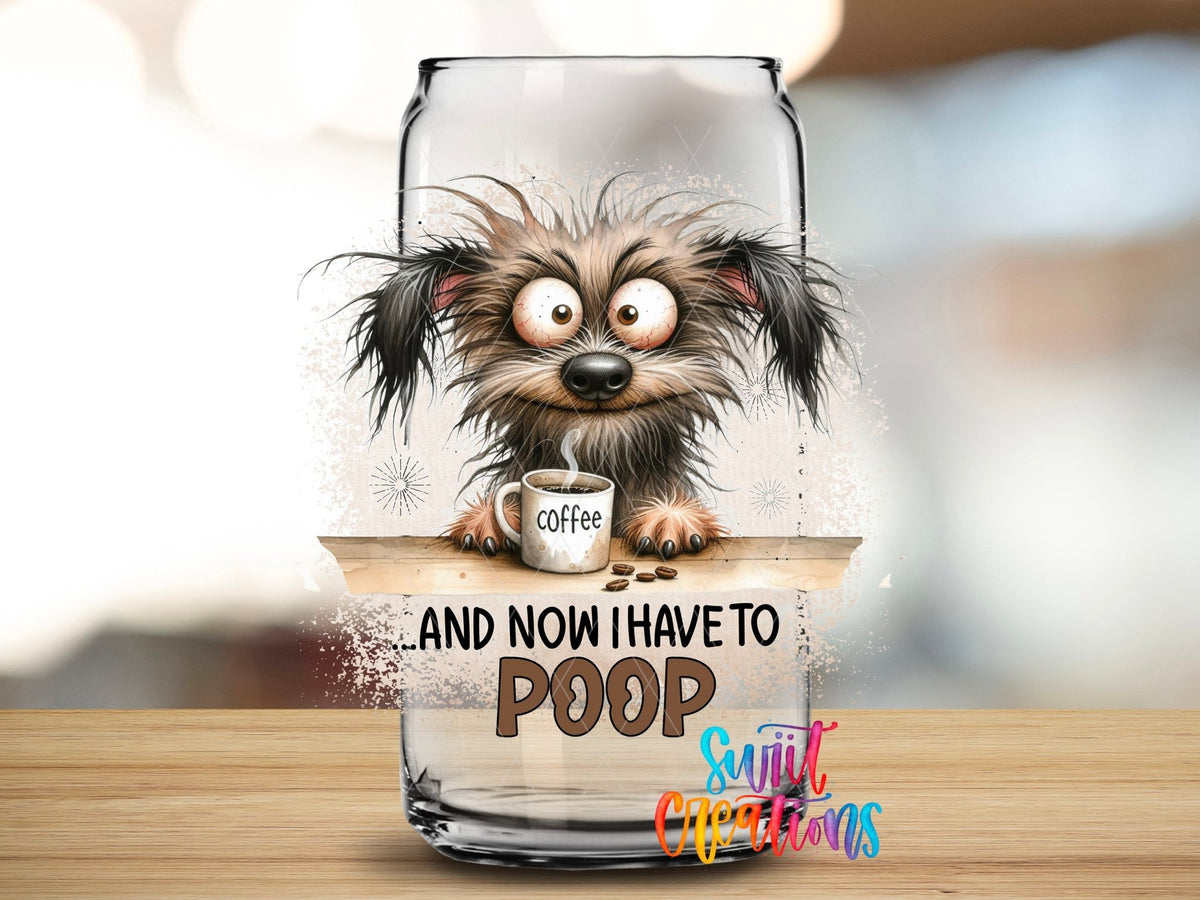 Coffee and Now I Have to Poop UV DTF Cup Decal | UV968 - Swiit Creations