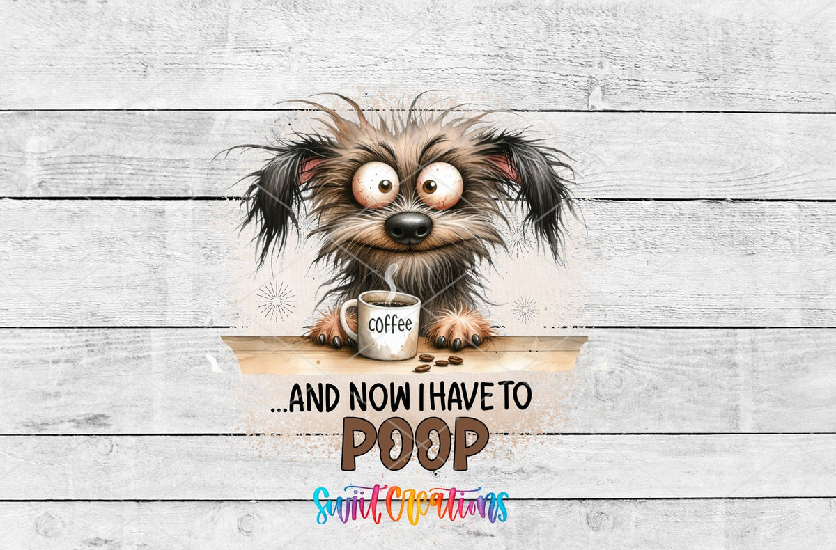 Coffee and Now I Have to Poop UV DTF Cup Decal | UV968 - Swiit Creations