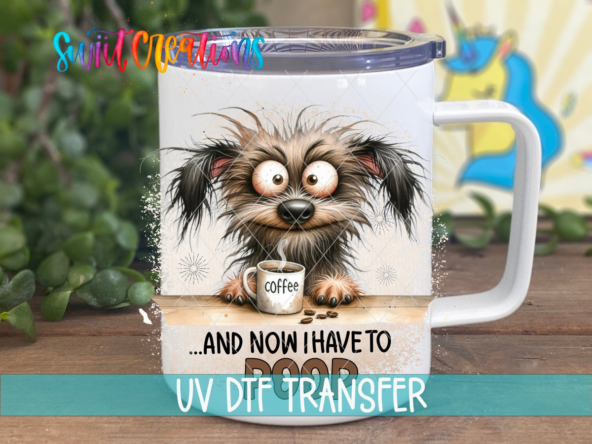 Coffee and Now I Have to Poop UV DTF Cup Decal | UV968 - Swiit Creations