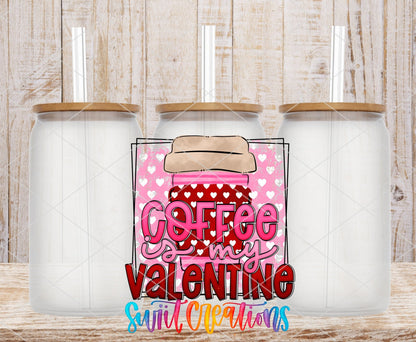 Swiit Creations UV DTF Coffee Is My Valentine transfer shown on a clear glass can set