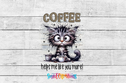 Coffee Makes Me Like You More UV DTF Cup Decal | UV983 - Swiit Creations