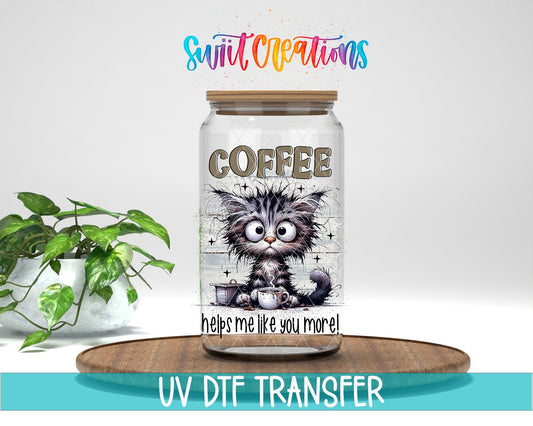 Coffee Makes Me Like You More UV DTF Cup Decal | UV983 - Swiit Creations