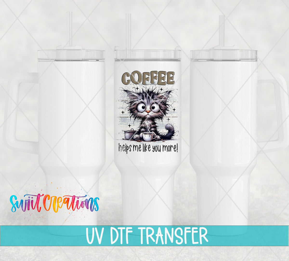 Coffee Makes Me Like You More UV DTF Cup Decal | UV983 - Swiit Creations