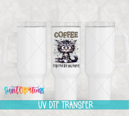 Coffee Makes Me Like You More UV DTF Cup Decal | UV983 - Swiit Creations