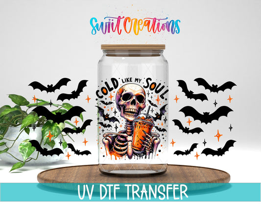 Cold Like My Soul UV DTF Transfer Tumbler Wrap | Skeleton Iced Coffee Halloween Cup Decal | DTF032 - Swiit Creations