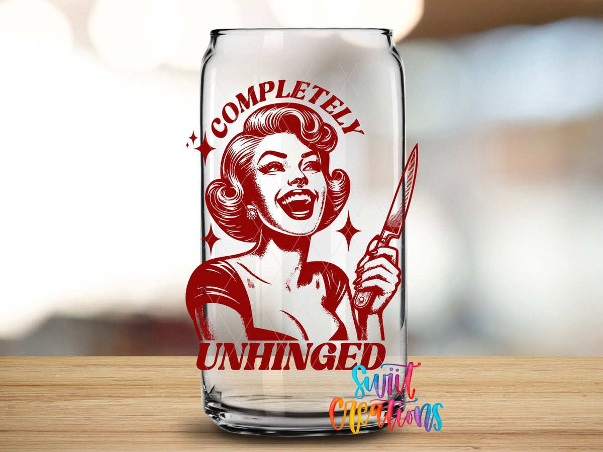 Completely Unhinged UV DTF Cup Decal | UV881 - Swiit Creations