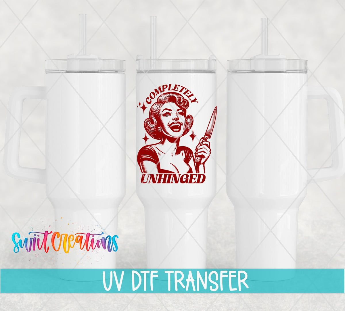 Completely Unhinged UV DTF Cup Decal | UV881 - Swiit Creations
