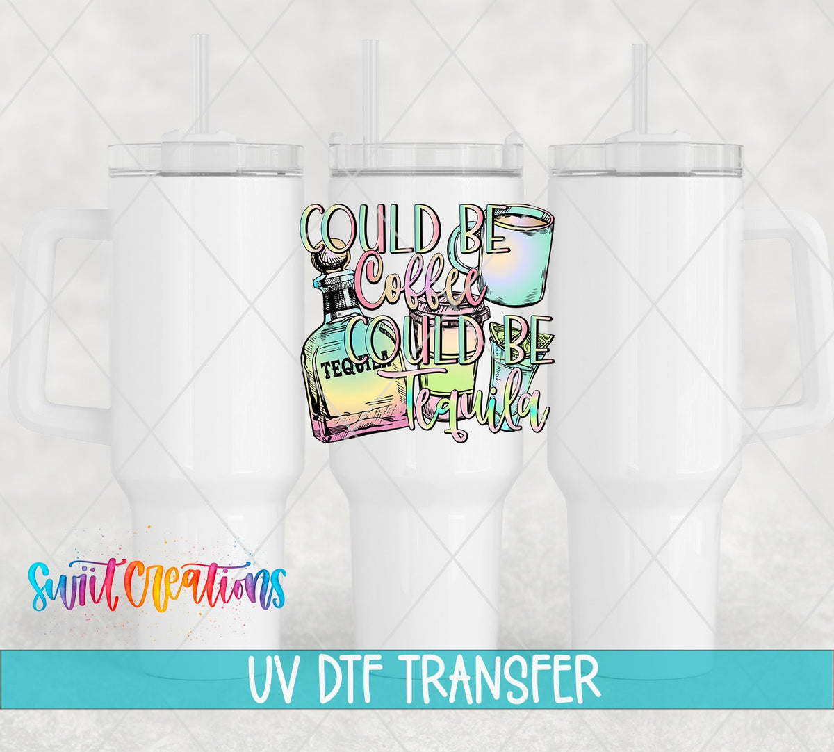 Could be Coffee Could Be Tequila UV DTF Cup Decal | UV333 - Swiit Creations