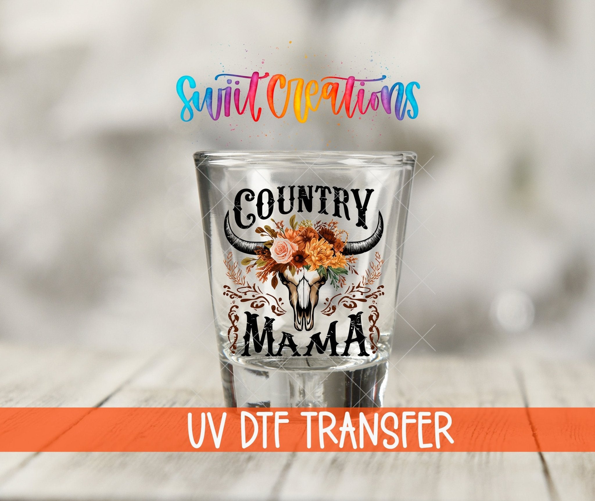Country Mama UV DTF Shot Glass Transfer | SG1301 - Swiit Creations