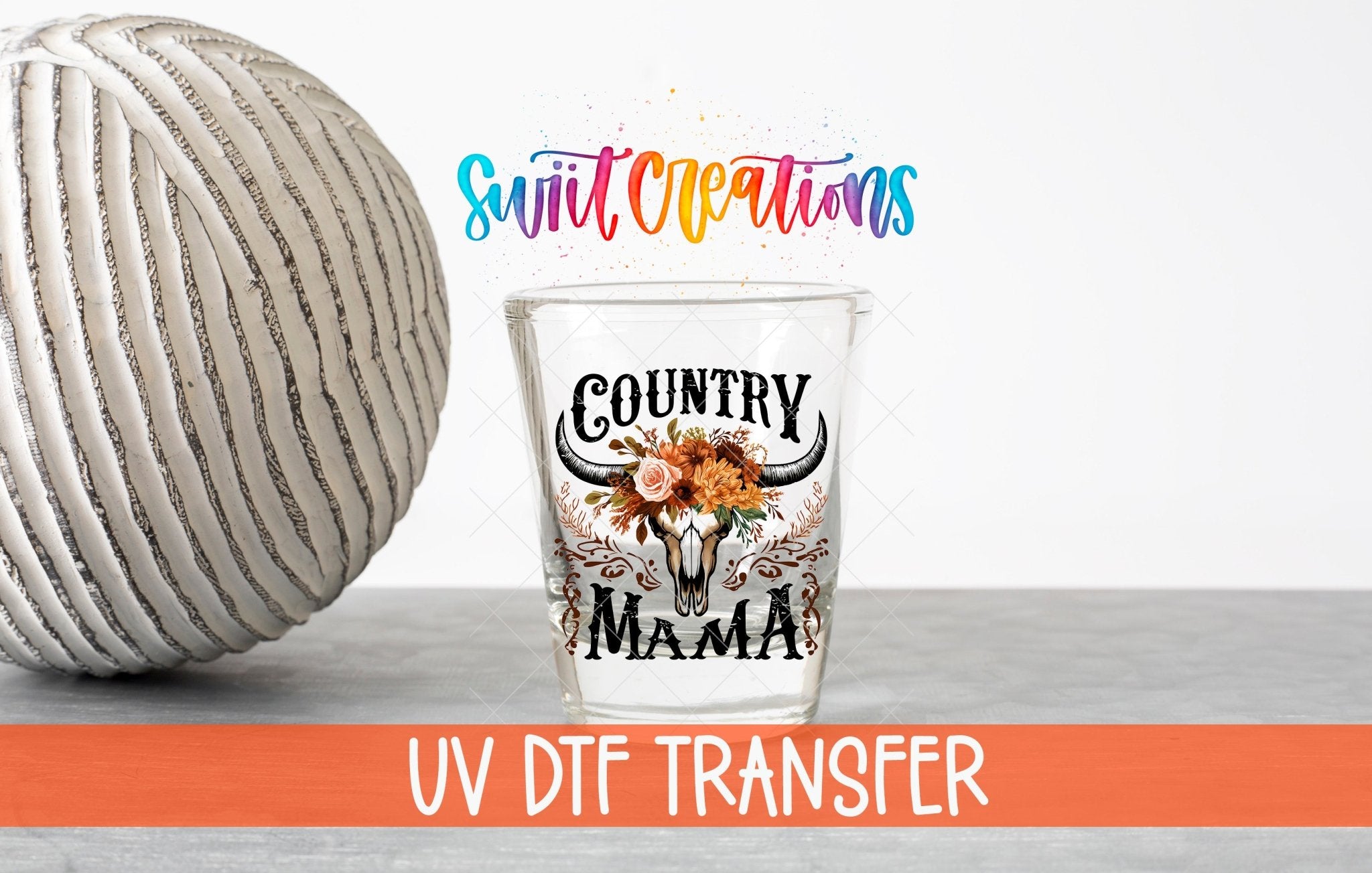 Country Mama UV DTF Shot Glass Transfer | SG1301 - Swiit Creations