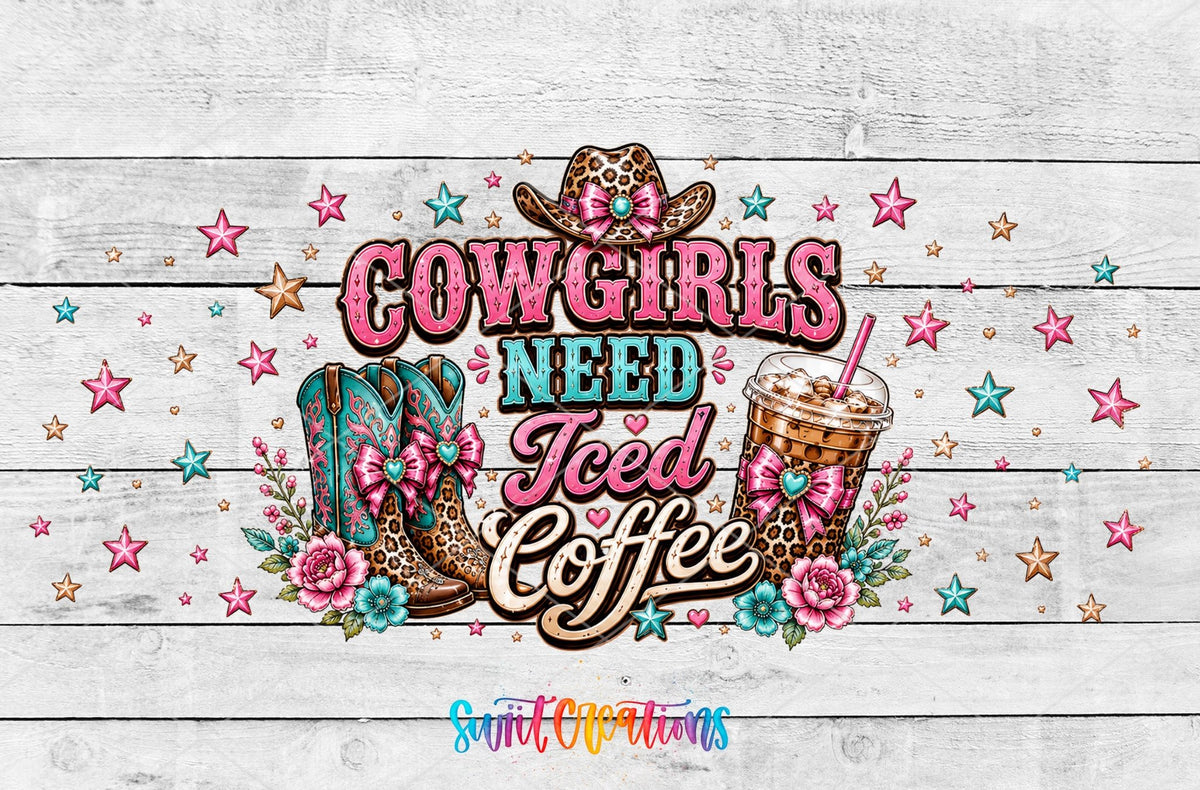 Cowgirls Need Iced Coffee UV DTF Transfer | Western Coffee Full Wrap | DTF336 - Swiit Creations