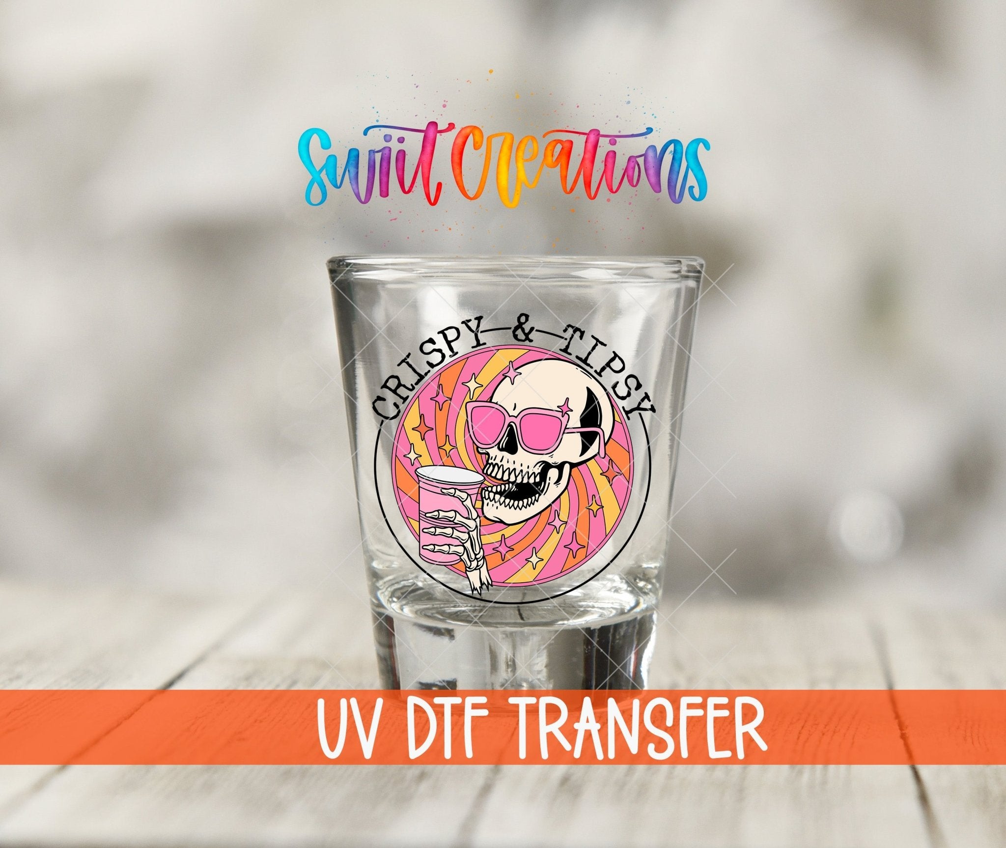 Crispy and Tipsy UV DTF Shot Glass Transfer | SG1033 - Swiit Creations