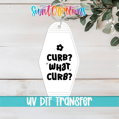 Curb? What Curb? Motel Keychain UV DTF Transfer | Funny Driver Decal | MK2219 - Swiit Creations