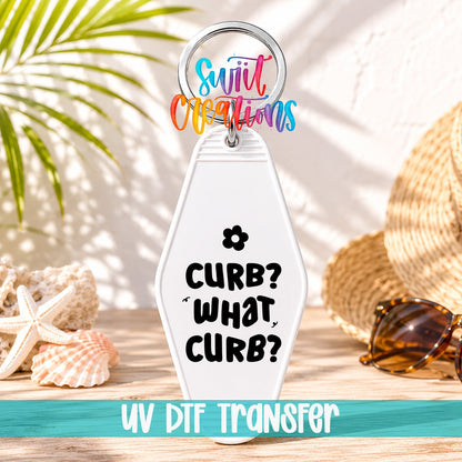 Curb? What Curb? Motel Keychain UV DTF Transfer | Funny Driver Decal | MK2219 - Swiit Creations