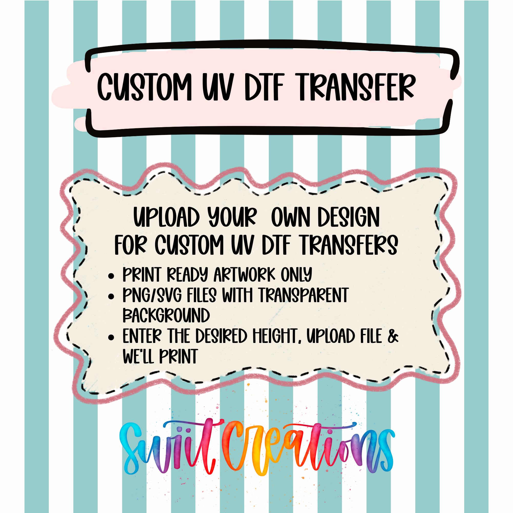 Custom UV DTF Transfer | Upload Your Own Design - Swiit Creations