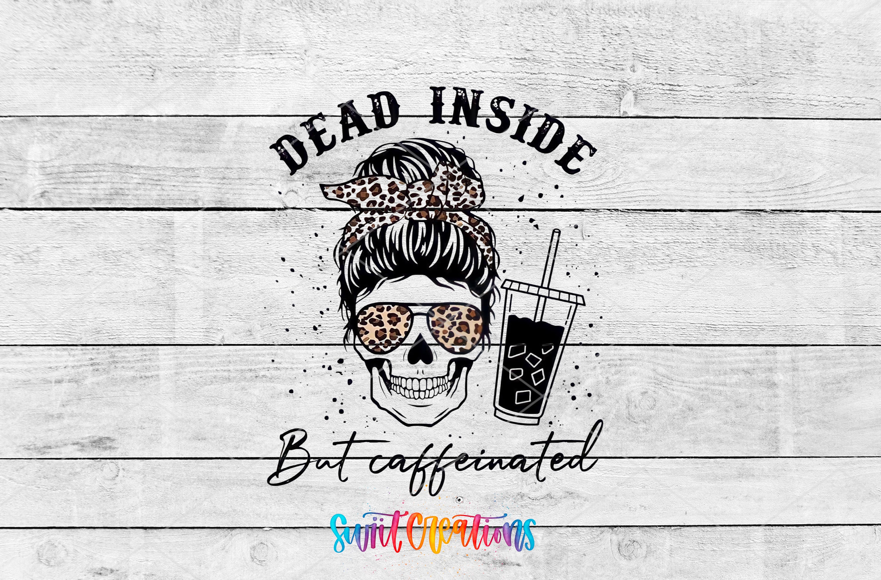 a stylized illustration of a skull wearing sunglasses and a leopard print headband, accompanied by the text "Dead inside" and "But caffeinated" in a playful and humorous manner.