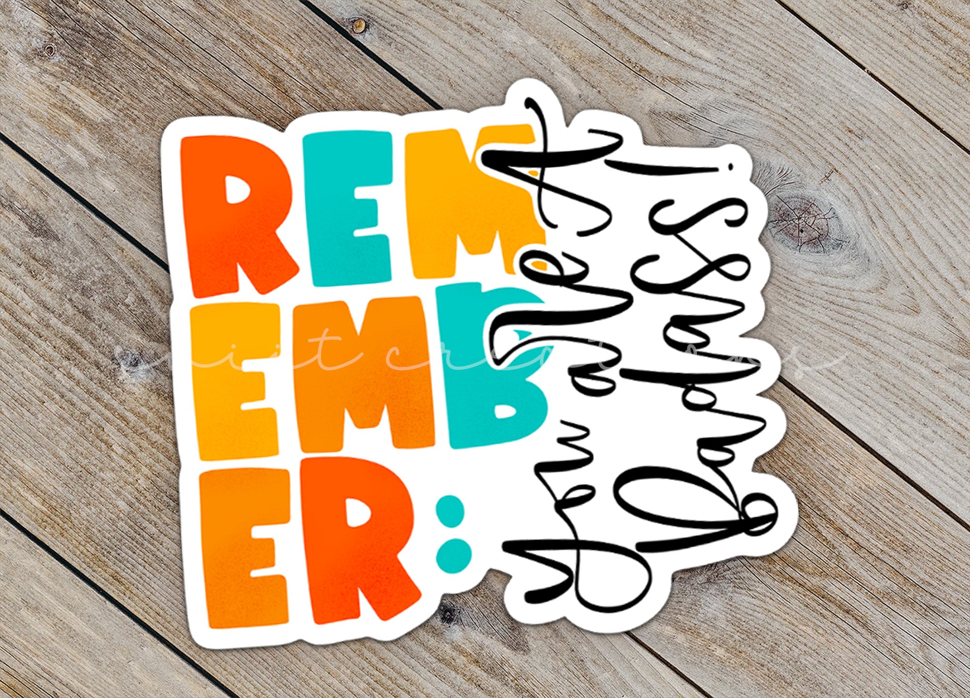 a sticker that says rem ember on it