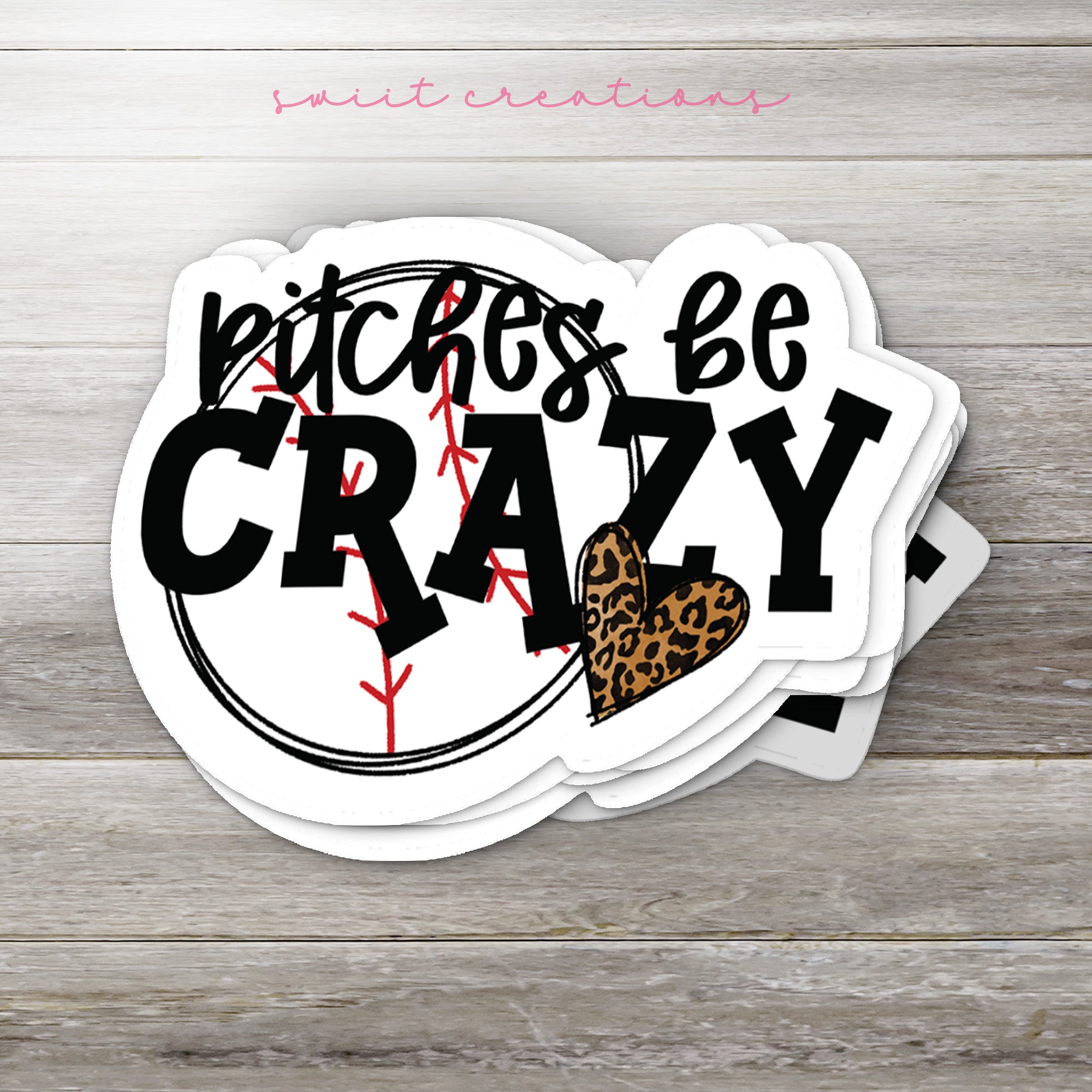 a sticker that says bitches be crazy on it
