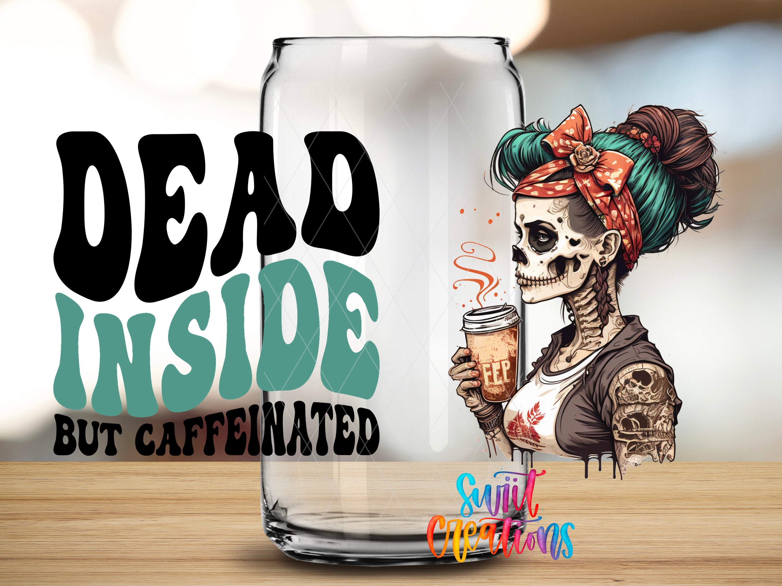 a skeleton wearing a red bandana and holding a coffee cup, with the text "Dead Inside but caffeinated" and "Sunlit Creations" below the skeleton.
