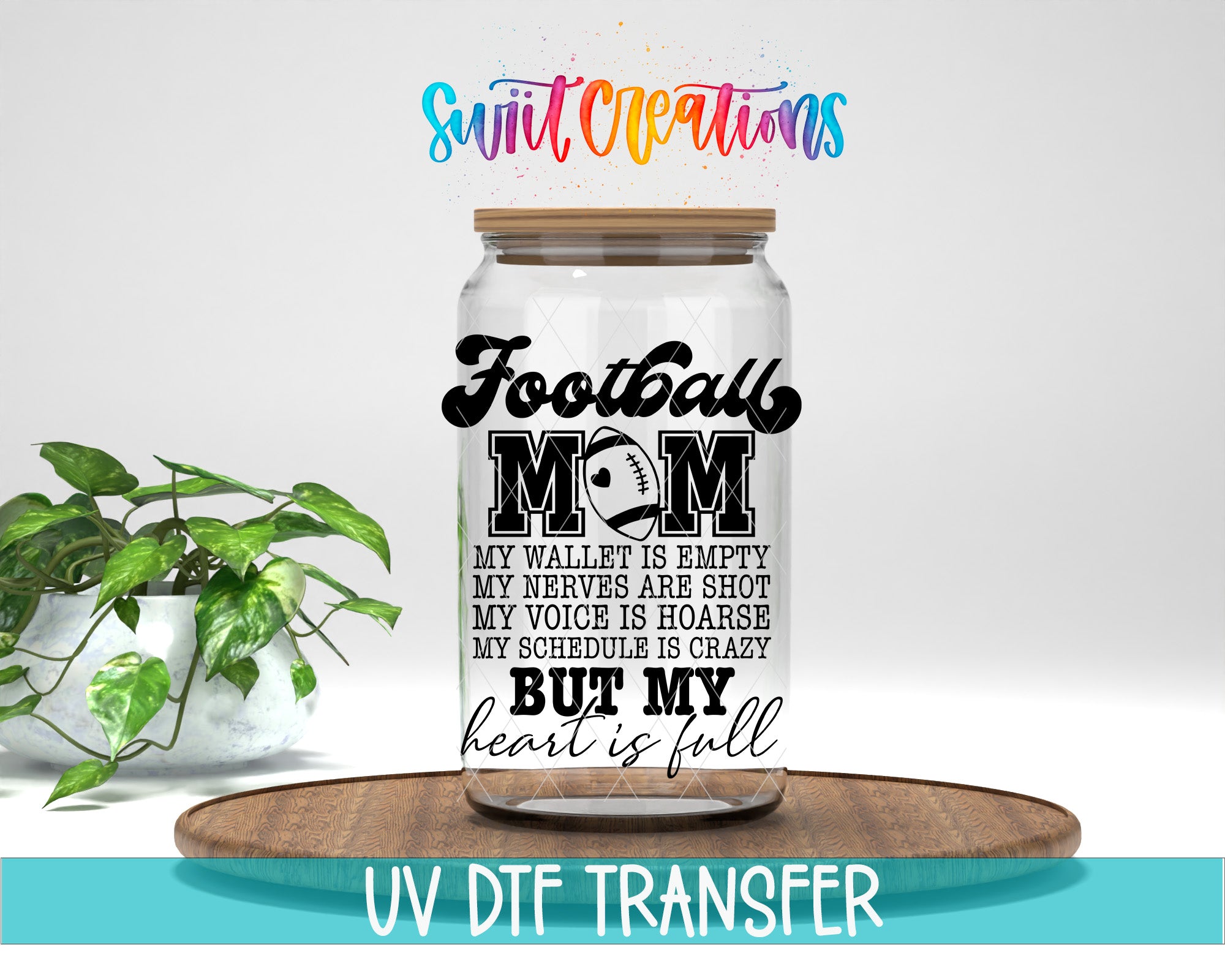 A glass jar with a label that says "Football Mom" and contains text about the challenges of being a football mom, such as having an empty wallet, a nervous voice, a crazy schedule, and a full heart.