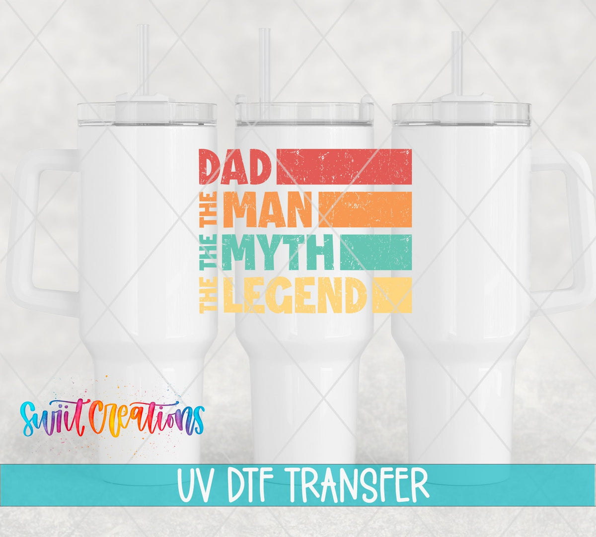 Dad The Man The Myth The Legend UV DTF Decal | Funny Dad Wrap | UV884 - Swiit Creations