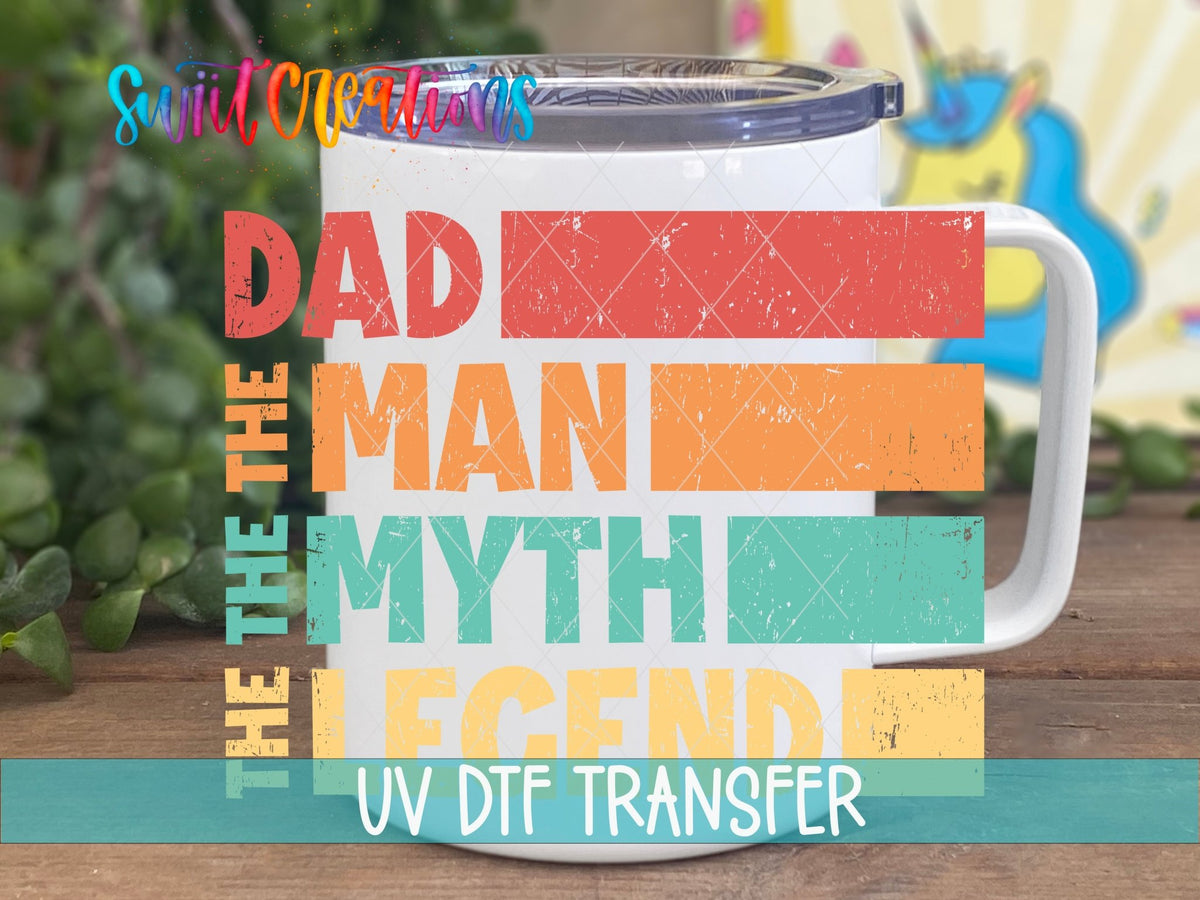 Dad The Man The Myth The Legend UV DTF Decal | Funny Dad Wrap | UV884 - Swiit Creations