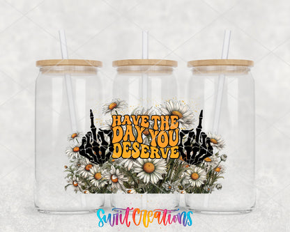 Daisy Have The Day You Deserve UV DTF Transfer Tumbler Wrap | DTF104 - Swiit Creations