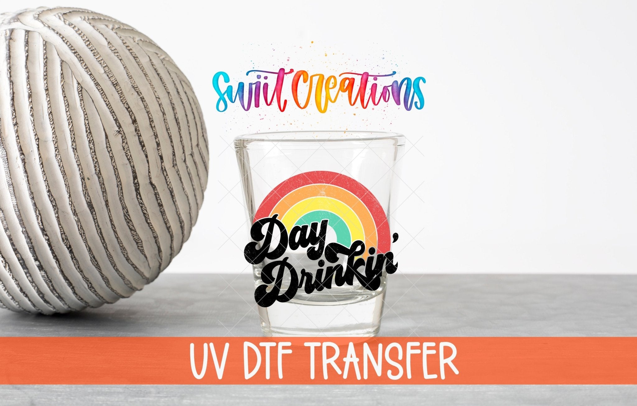 Day Drinkin' UV DTF Shot Glass Transfer | SG658 - Swiit Creations