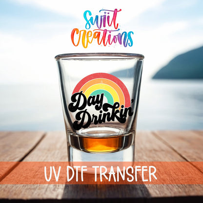 Day Drinkin' UV DTF Shot Glass Transfer | SG658 - Swiit Creations