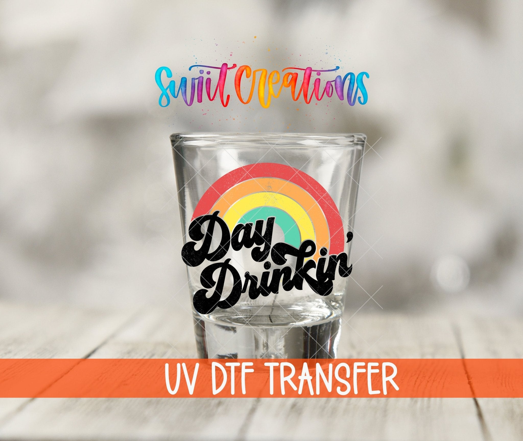 Day Drinkin' UV DTF Shot Glass Transfer | SG658 - Swiit Creations