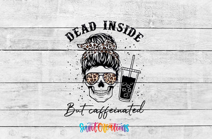 Dead Inside But Caffeinated UV DTF Cup Decal | UV373 - Swiit Creations