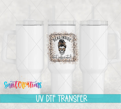 Dead Inside But Caffeinated UV DTF Cup Decal | UV374 - Swiit Creations