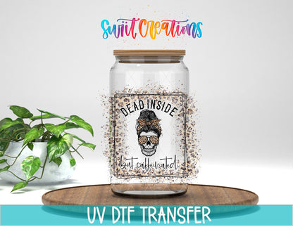Dead Inside But Caffeinated UV DTF Cup Decal | UV374 - Swiit Creations