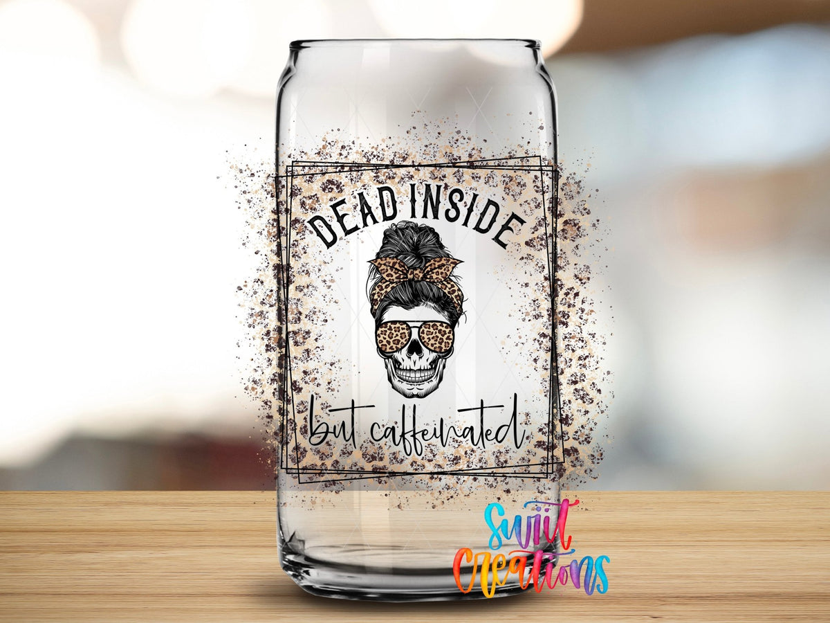 Dead Inside But Caffeinated UV DTF Cup Decal | UV374 - Swiit Creations