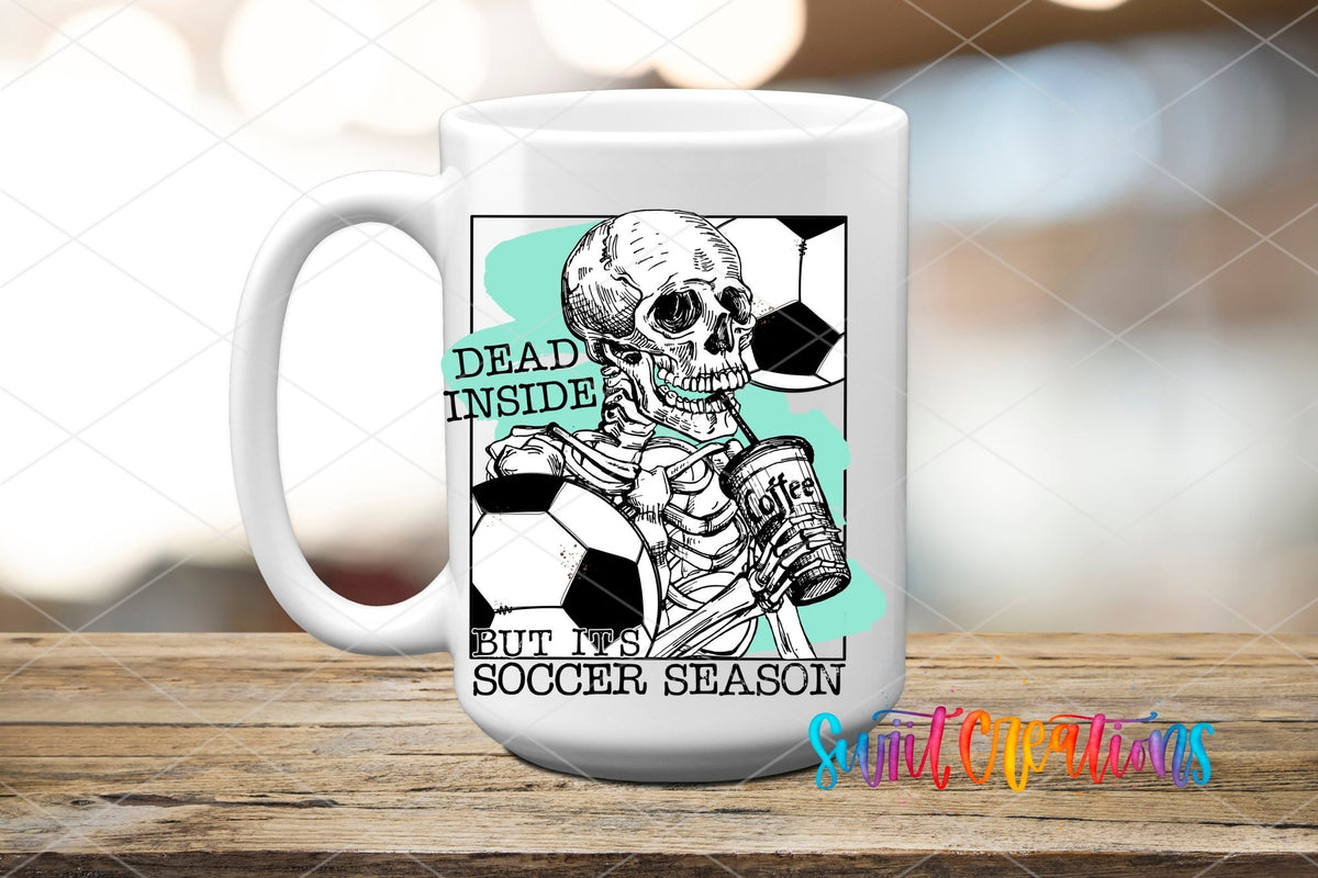 Dead Inside But It is Soccer Season UV DTF Cup Decal | UV655 - Swiit Creations