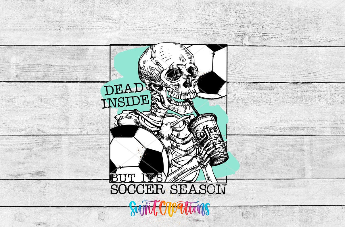 Dead Inside But It is Soccer Season UV DTF Cup Decal | UV655 - Swiit Creations