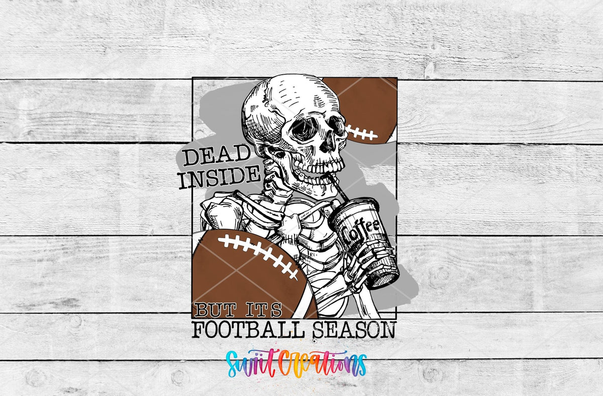 Dead Inside But It's Football Season UV DTF Cup Decal | UV637 - Swiit Creations