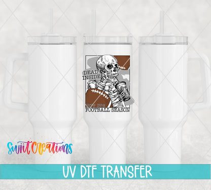 Dead Inside But It's Football Season UV DTF Cup Decal | UV637 - Swiit Creations