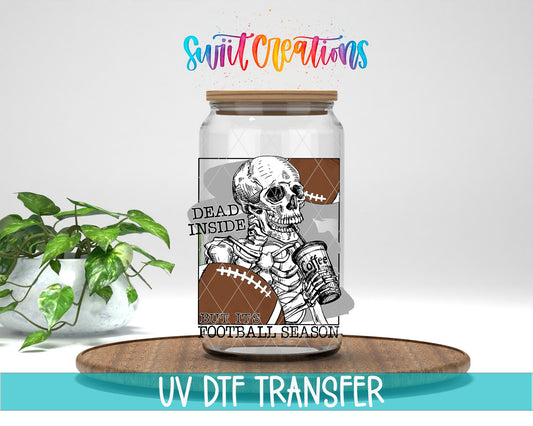 Dead Inside But It's Football Season UV DTF Cup Decal | UV637 - Swiit Creations
