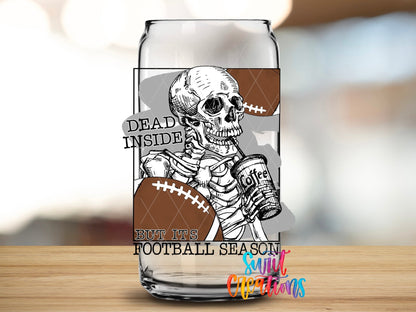 Dead Inside But It's Football Season UV DTF Cup Decal | UV637 - Swiit Creations